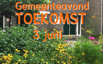 Dinsdag 3 juni Gemeenteavond Toekomst